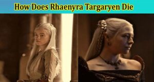 Latest News How Does Rhaenyra Targaryen Die 300x160 