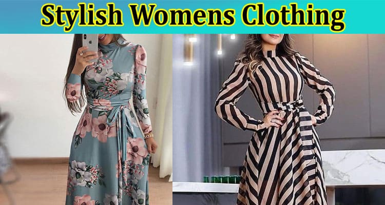 Facts & Figures About Stylish Womens Clothing: Read Here!