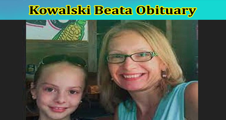 Latest News Kowalski Beata Obituary