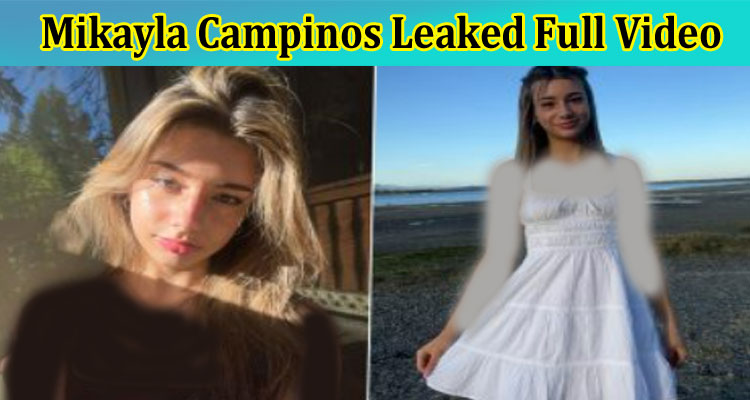 Latest News Mikayla Campinos Leaked Full Video