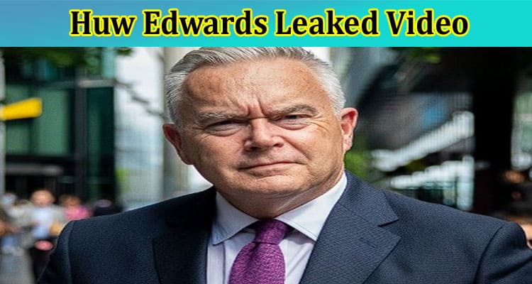 Huw Edwards Leaked Video: Explore What Is The Content Of Video Viral On Reddit, Tiktok, Instagram, Youtube, Telegram, And Twitter