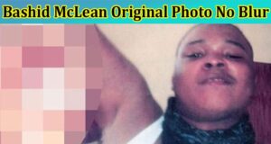 [Unblurred] Bashid McLean Original Photo No Blur: Why He Holding His ...